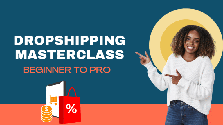 Dropshipping Masterclass – Beginner to Pro